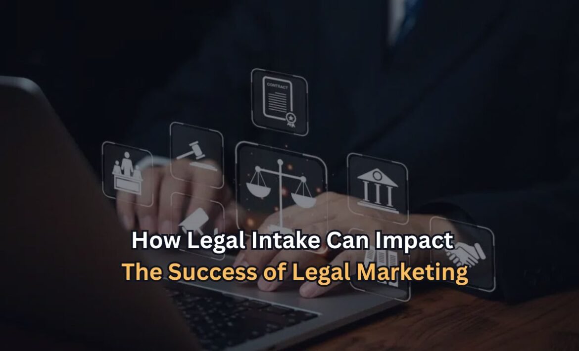 How Legal Intake Can Impact